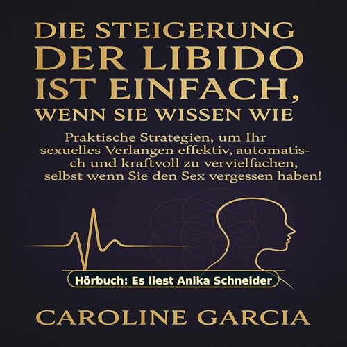 Die Steigerung der Libido ist einfach, wenn Sie wissen wie