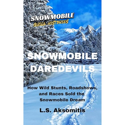 Snowmobile Daredevils by L.S. Aksomitis