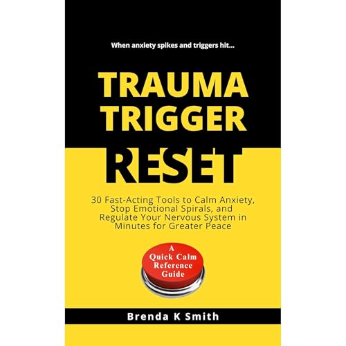 TRAUMA TRIGGER RESET by Brenda K Smith