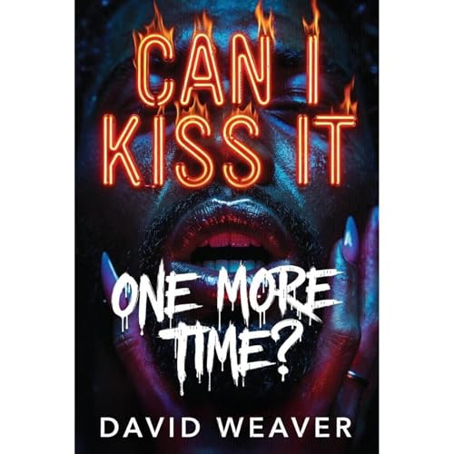 Can I Kiss It One More Time?