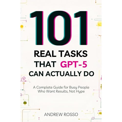 101 Real Tasks That GPT-5 Can Actually Do