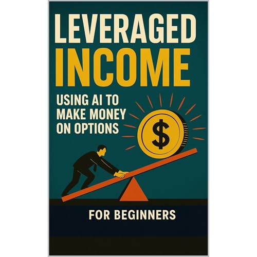 Leveraged Income Using AI to Make Money on Options