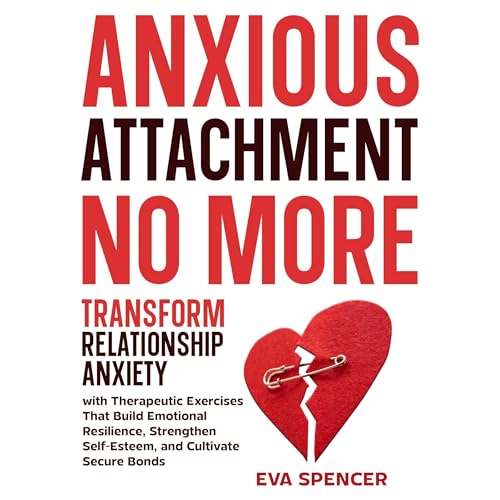 Anxious Attachment No More