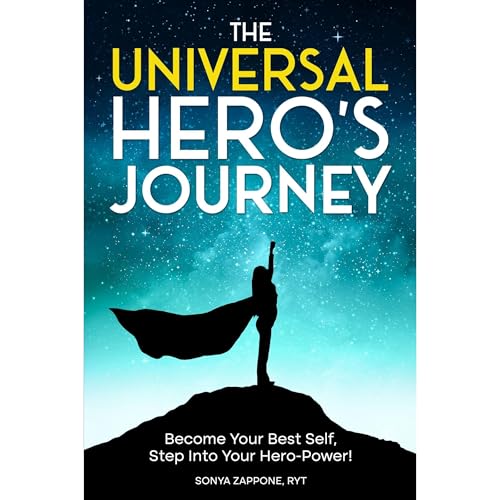 The Universal Hero's Journey by Sonya Zappone