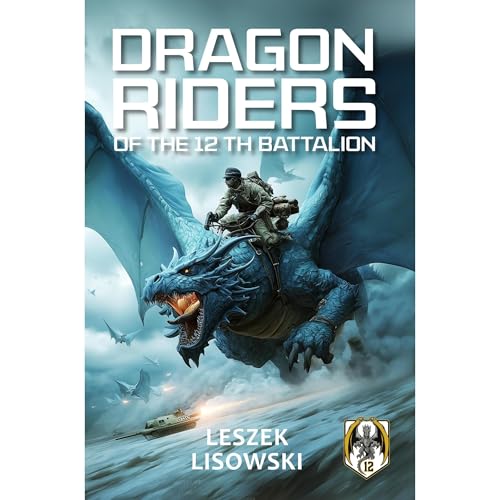 Dragon Riders of the 12th Battalion