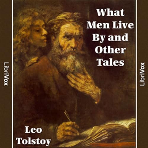 Leo Tolstoy - What Men Live By and Other Tales