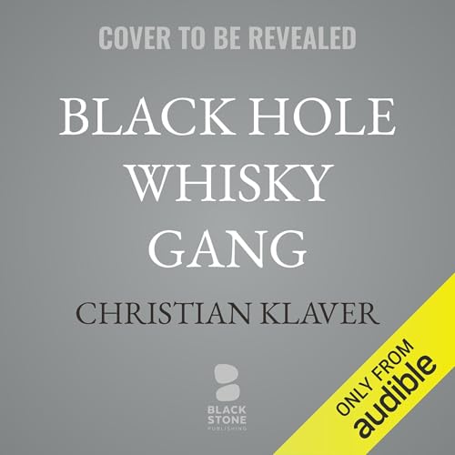 The Black Hole Whisky Gang