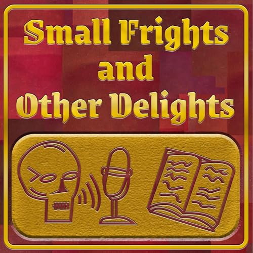 Small Frights and Other Delights by Robert T. Greene