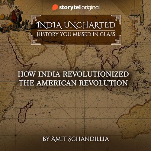 How India revolutionized the American Revolution