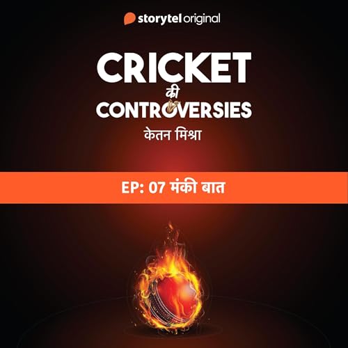 Cricket Controversies : Monkey Baat by Ketan Mishra