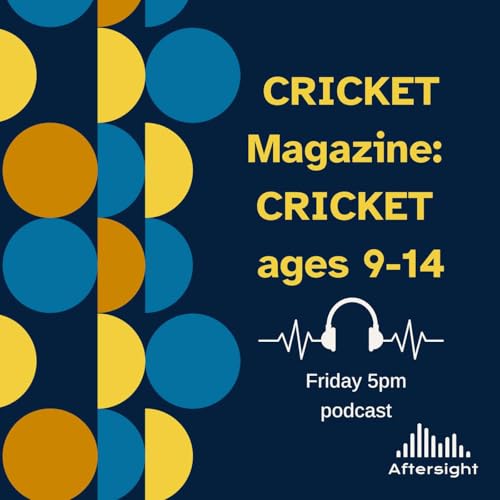 Cricket Magazine: Cricket ages 9-14
