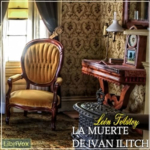 Leo Tolstoy - La muerte de Ivan Ilitch