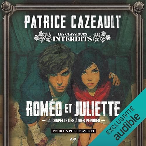 Roméo & Juliette, la Chapelle des Âmes Perdues