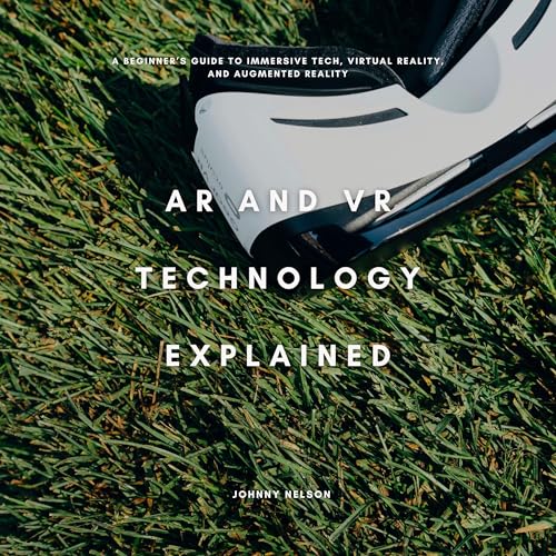 AR and VR Technology Explained