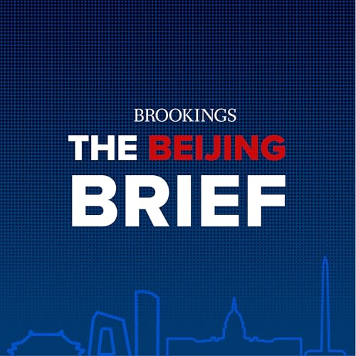The Beijing Brief by The Brookings Institution