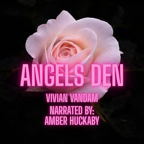 Angel's Den by Vivian Vandam