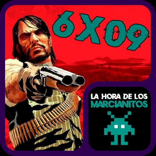 RED DEAD, la saga- La Hora de los Marcianitos 6x09 by Unknown