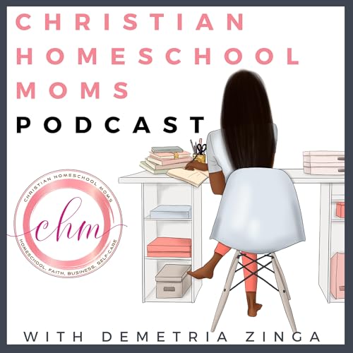 Christian Homeschool Moms (Legacy Podcast) by Demetria Zinga