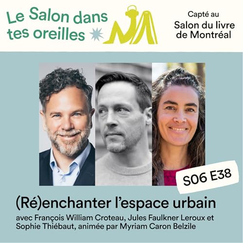 (Ré)enchanter l'espace urbain - S06E038 by Unknown