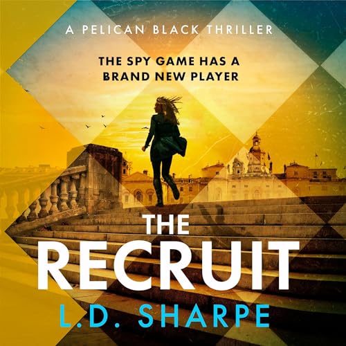 The Recruit by L. D. Sharpe