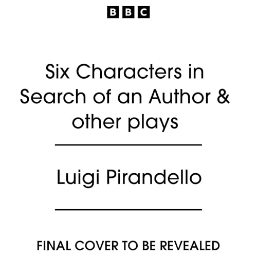 Six Characters in Search of an Author &amp; other plays