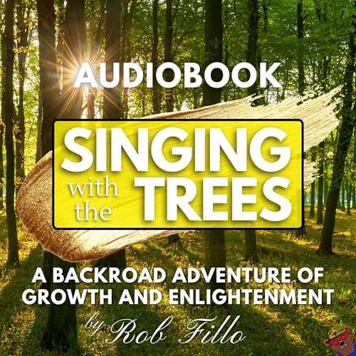 Singing with the Trees by Rob Fillo