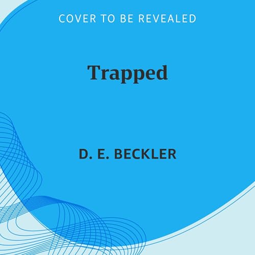 Trapped by D. E. Beckler