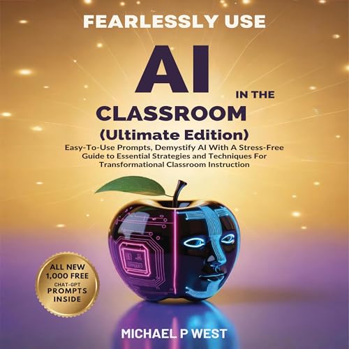Fearlessly Use AI in the Classroom (Ultimate Edition)