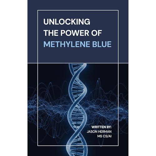 Methylene Blue: Unlocking The Power by Jason Herman