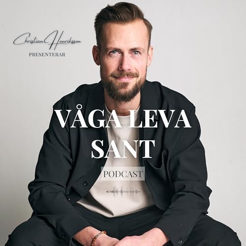 Våga Leva Sant - med Christian Henriksson by Christian Henriksson