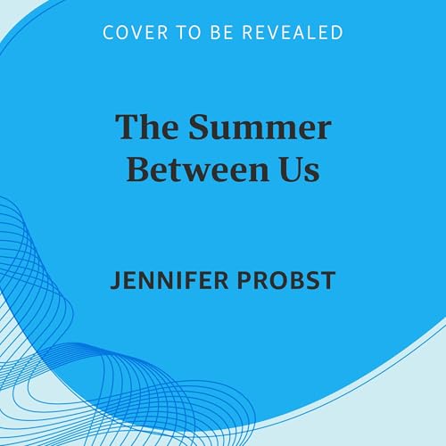 The Summer Between Us by Jennifer Probst