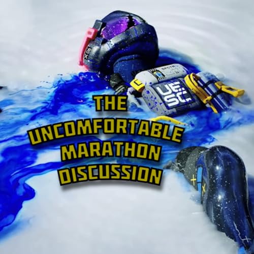 The Uncomfortable Marathon Discussion - Ep.26 by Unknown