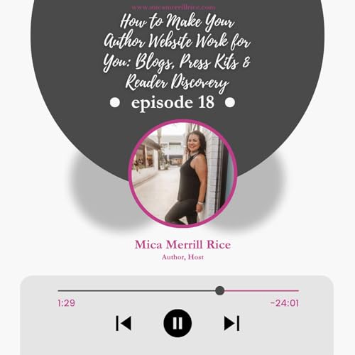 Part Two: How to Make Your Author Website Work for You: Blogs, Press Kits & Reader Discovery by Unknown