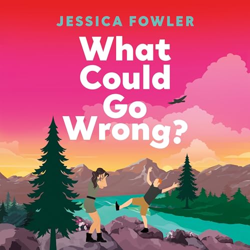 What Could Go Wrong? by Jessica Fowler