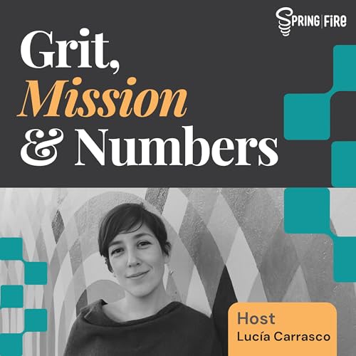 Grit, Mission, and Numbers by Spring Strategies
