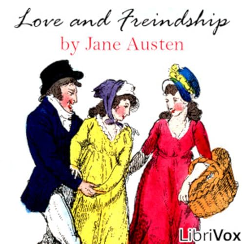 Jane Austen - Love and Freindship (Dramatic Reading
