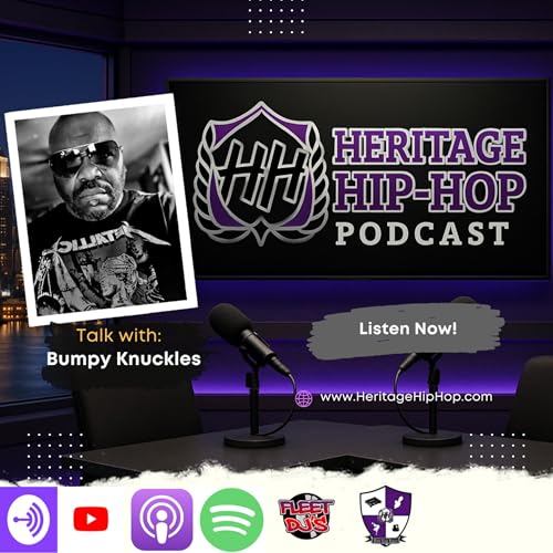 Heritage Hip-Hop Podcast Ep. 243 | Bumpy Knuckles on Hip Hop in 2026, OGs & Preserving the Culture by Unknown