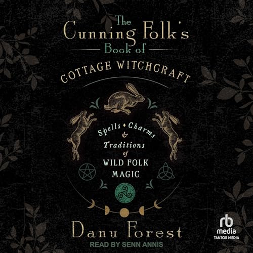 The Cunning Folk's Book of Cottage Witchcraft