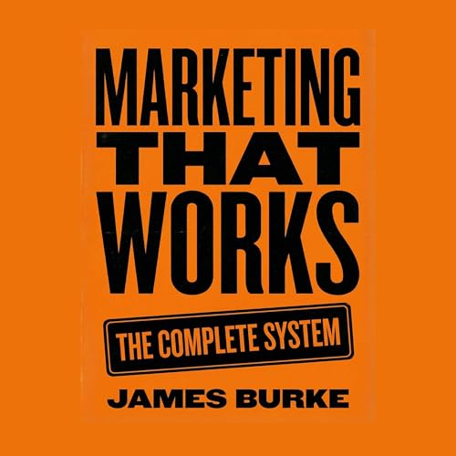 Marketing That Works by James Burke