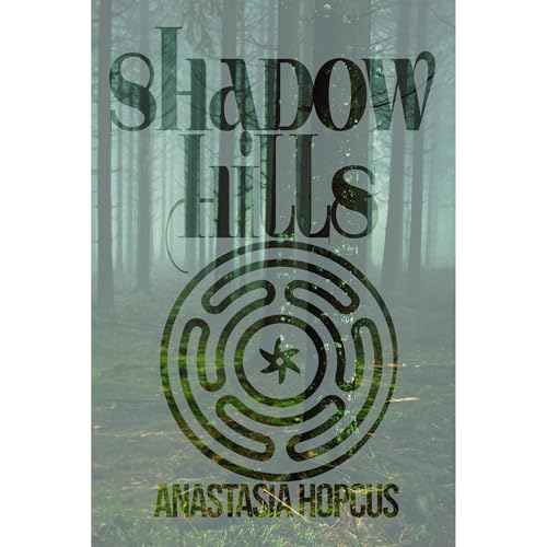 Shadow Hills by Anastasia Hopcus
