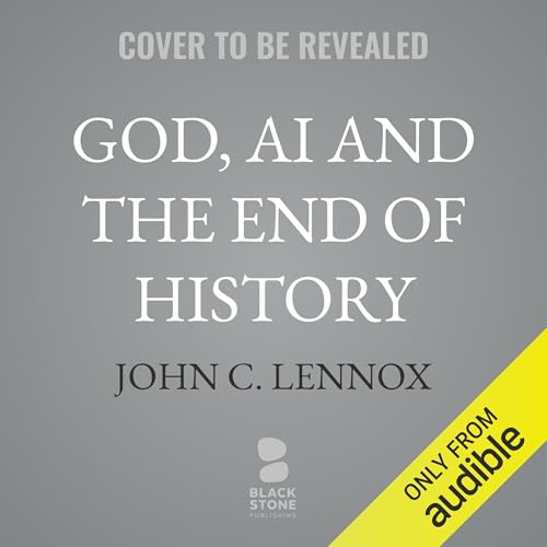 God, AI and the End of History