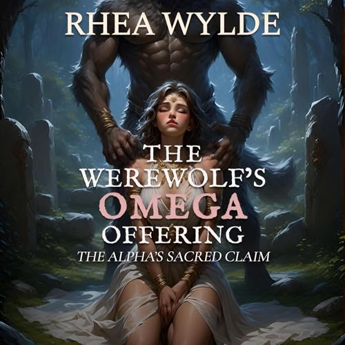 The Werewolf’s Omega Offering: The Alpha’s Sacred Claim