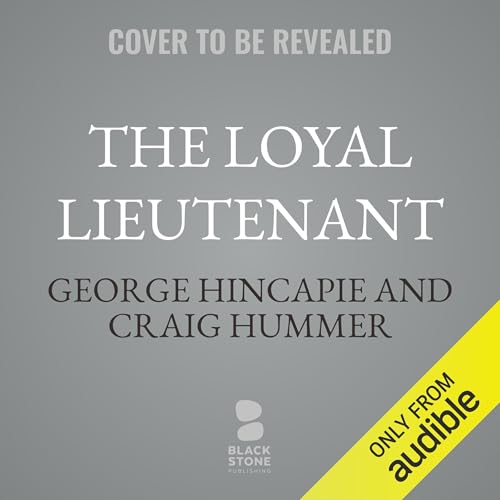 The Loyal Lieutenant by George Hincapie