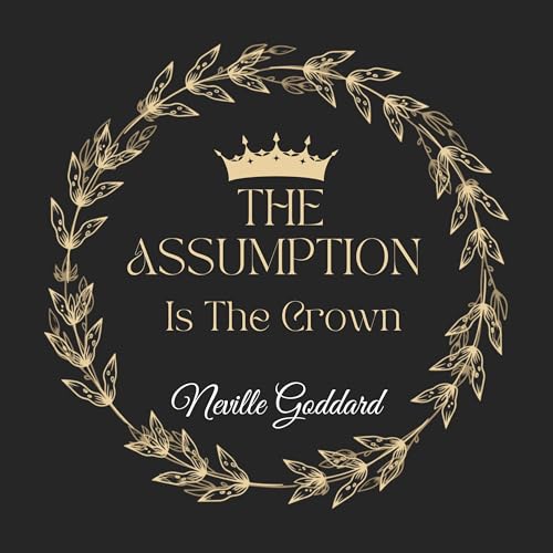 The Assumption Is the Crown