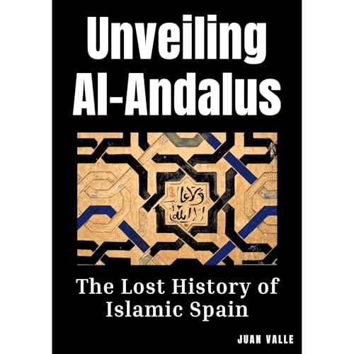 Unveiling Al-Andalus