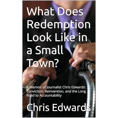 What Does Redemption Look Like in a Small Town? by Chris Edwards