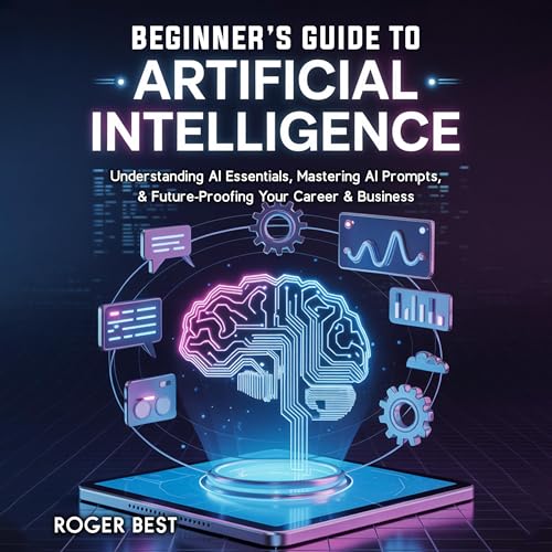 Beginner's Guide to Artificial Intelligence by Roger Best