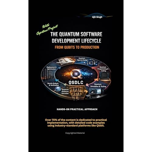 The Quantum Software Development Lifecycle by Ajit Singh
