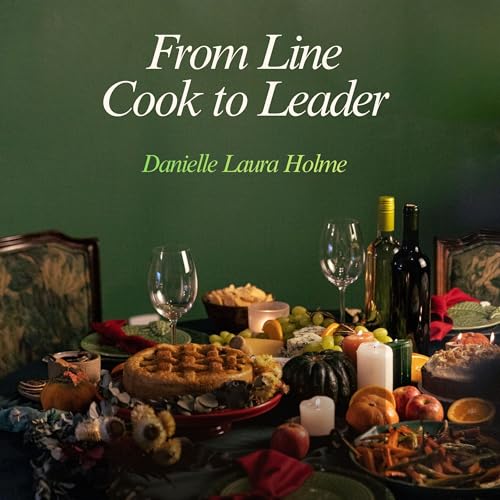 From Line Cook to Leader