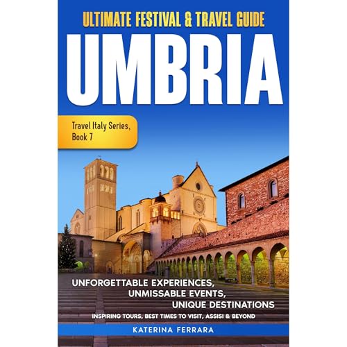 Ultimate Festival & Travel Guide Umbria